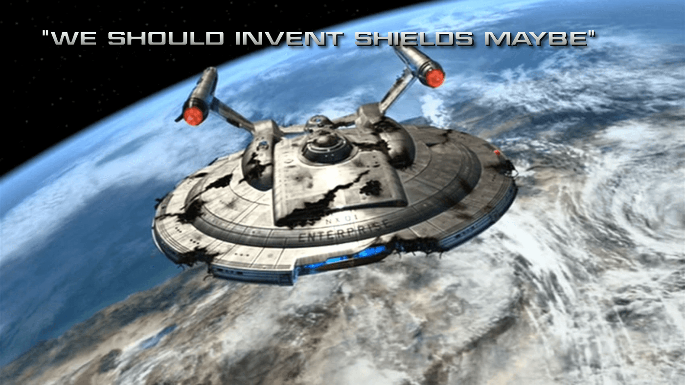 Enterprise title card: "WE SHOULD INVENT SHIELDS MAYBE"